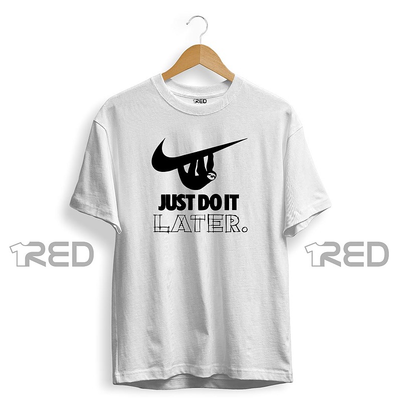 Just Do It Later