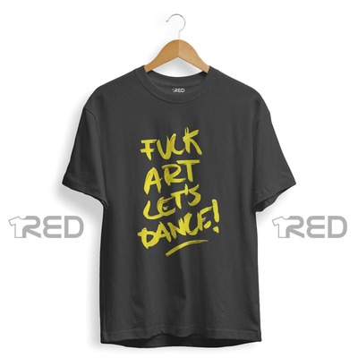 Fuck Art Let's Dance